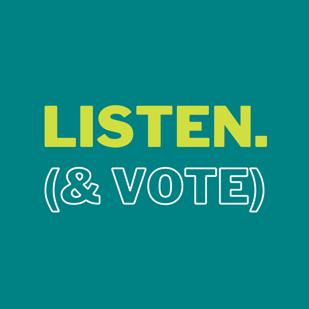 Read more about the article Listen. (& Vote)