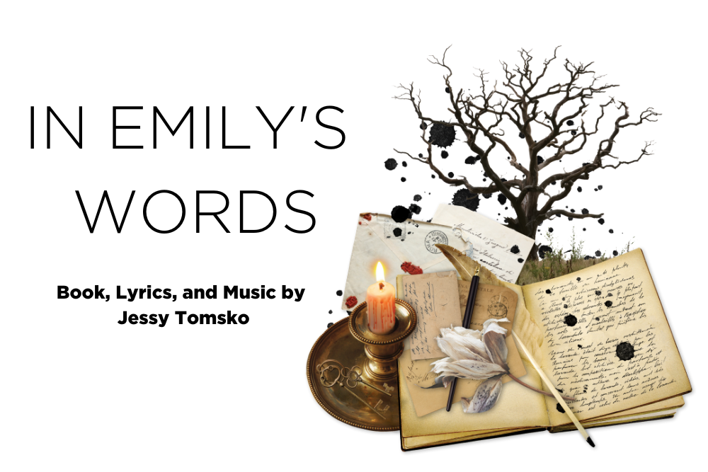 Promotional photo with the text "In Emily's Words: Book, Lyrics, and Music but Jessy Tomsko" on the left.
