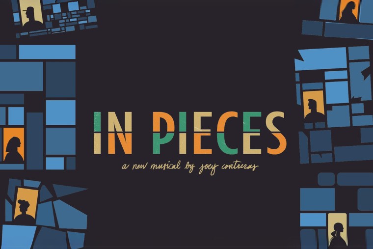 Graphic that shows the shadow of 6 individuals and rectangular geometric shapes and includes the words: "In Pieces: a new musical by Joey Contreras.'